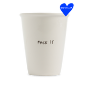 Cup f*ck it