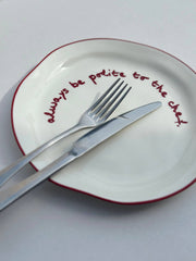 Statement Plate - 'always be polite to the chef.'