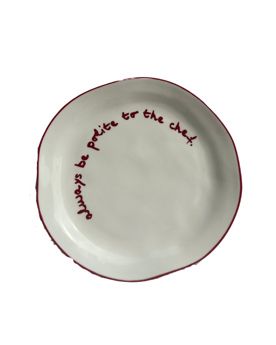 Statement Plate - 'always be polite to the chef.'